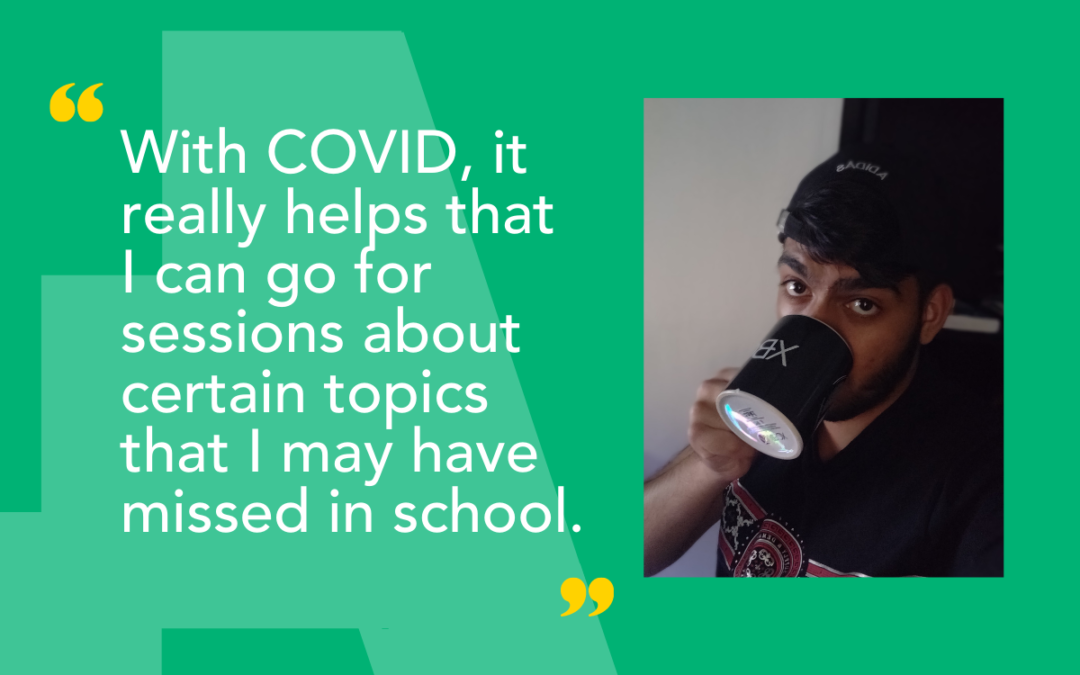 A photo of our student Ameen with quote: With COVID, it really helps that I can go for sessions about certain topics that I may have missed in school.
