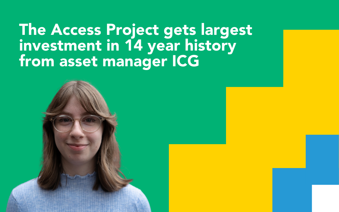 The Access Project gets largest investment in 14 year history from asset manager ICG