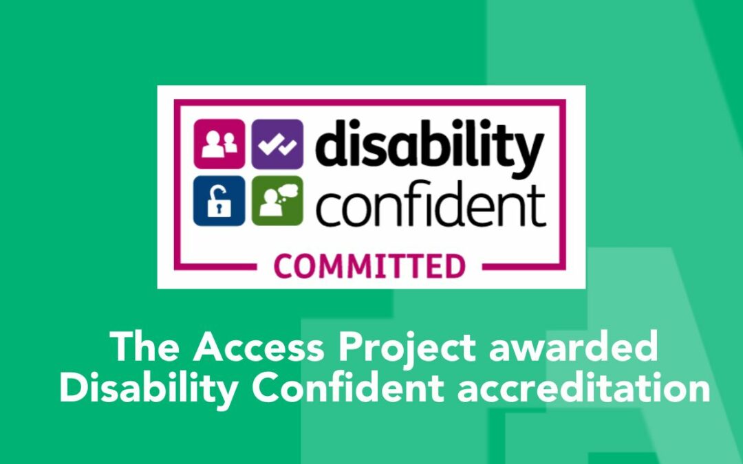 Header shows Disability Confident Committed logo. The text reads: The Access Project awarded Disability Confident accreditation.
